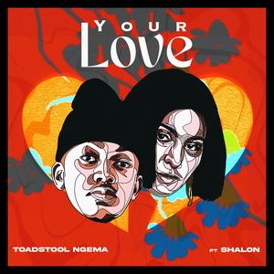 Your Love (feat. Shalon)