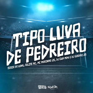 Tipo Luva de Pedreiro (Explicit)