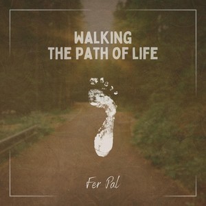 Walking the Path of Life