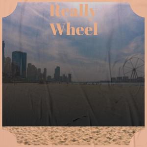 Really Wheel