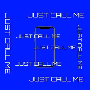 Just Call Me