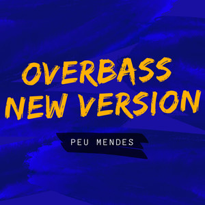 Overbass (New Version)