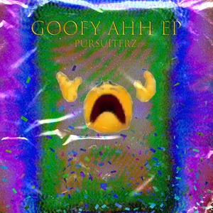 GOOFY AHH EP (Explicit)