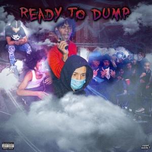 READY TO DUMP (Explicit)