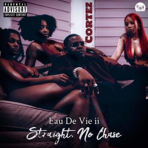 Eau De Vie ii: Straight No Chase (EP) [Explicit]