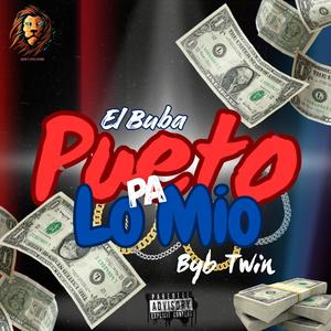 Pueto Pa Lo Mio (feat. Byb Twin) [Explicit]