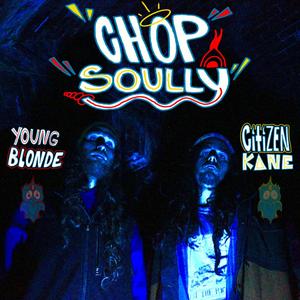 Chop Soully (feat. Citizen Kane) (Explicit)