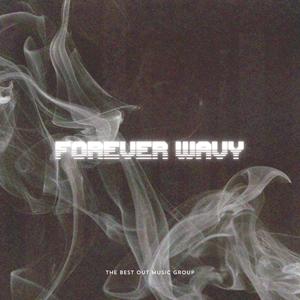 Forever Wavy