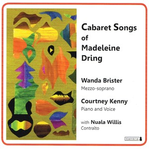 Cabaret Songs of Madeleine Dring