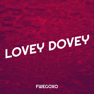 Lovey Dovey (Explicit)