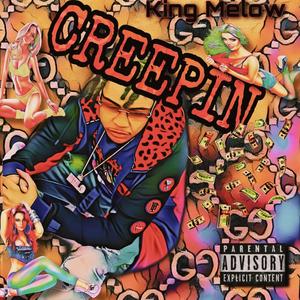 Creepin (Explicit)