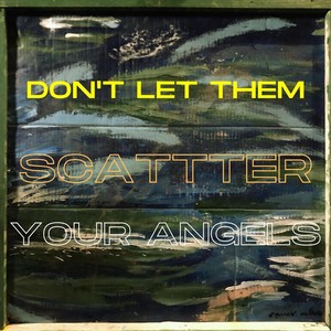 Don't Let Them Scatter Your Angels(feat. Achieng Guyo)