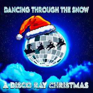 Dancing Through the Snow: A Disco Ray Christmas