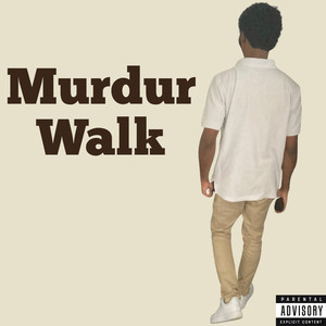 Murdur Walk (Explicit)
