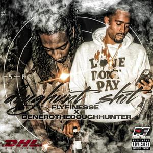 Doughunt **** (feat. Denero Da Doughhunter) [Explicit]