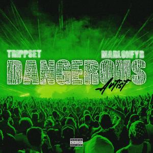 Dangerous Artist (feat. Tripp$et) [Explicit]