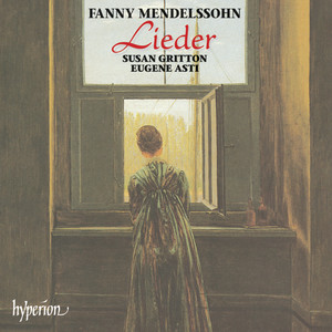 Fanny Mendelssohn (Fanny Hensel) : Lieder