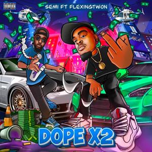 DOPE ×2 (feat. Flexingtwon) [Explicit]