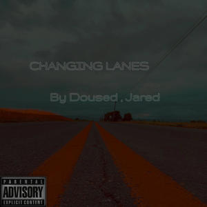 CHANGING LANES (feat. JAR3D) [Explicit]