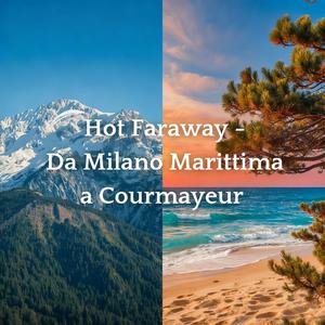 Da Milano Marittima a Courmayeur