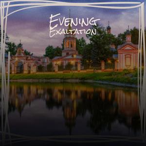 Evening Exaltation