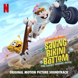 Saving Bikini Bottom: The Sandy Cheeks Movie Soundtrack (珊迪大电影：拯救比奇堡 电影原声带)