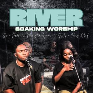 River Soaking Worship (feat. Minister Iyanu)