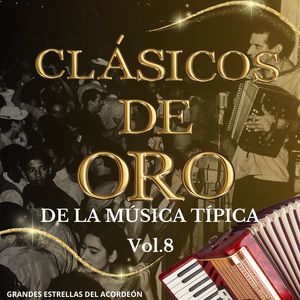 Clásicos de Oro de la Música Tipica Vol. 8 (En Vivo)