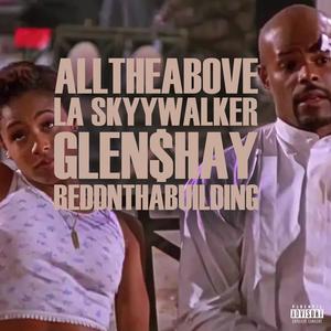 All The Above (feat. Glen$hay) (Explicit)