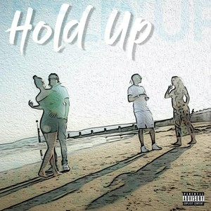 Hold Up (Explicit)