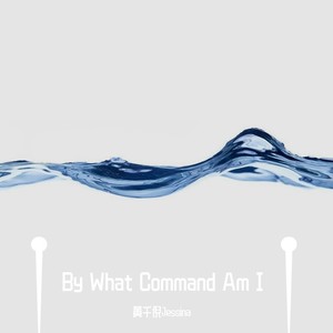 By What Command Am I