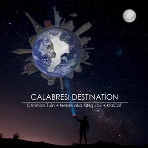 Calabresi Destination(feat. Nemesi aka King Joe & KlaCat)