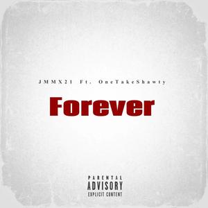 Forever (feat. Onetakeshawty) [Explicit]