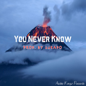 You Never Know