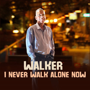 I never walk alone now