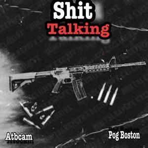 Atbcam - **** talking (feat. Pog Boston) (Explicit)