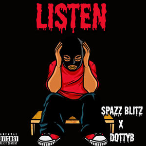 Listen (feat. SpazzBlitz) (Explicit)