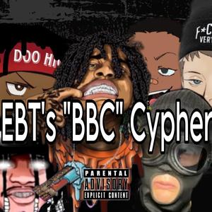 EBT's BBC CYPHER (feat. Jake Hole, KolossalKocks, Tony Balls, wthebt, Lil Cum Bucket & Swavy) (Explicit)