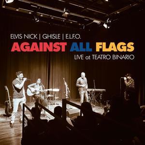 Against all flags (feat. E.L.F.O. & Ghisle) (Live at Teatro Binario)
