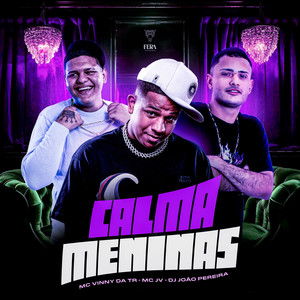 Calma Meninas (Explicit)