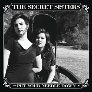 The Secret Sisters - Let There Be Lonely