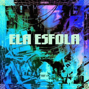 ELA ESFOLA (Explicit)