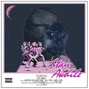 STAY AWHILE (feat. Uno Mas, Ny5 & Hollywood Kane) (Explicit)