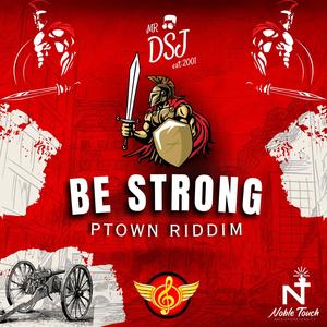 BE STRONG (PTOWN RIDDIM) (feat. DJ Dareon Production Sounds) (Explicit)