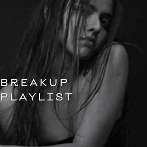 Breakup Playlist