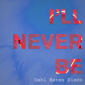 I'll Never Be (Radio Edit)