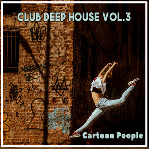 Cartoon People - Club Deep House, Vol. 3