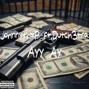 Ayy Ay (feat. Dutch3tra & Slimenese) [Explicit]