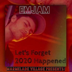 Let's Forget 2020 Happened (Explicit)