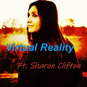 Virtual Reality (feat. Sharon Clifton)